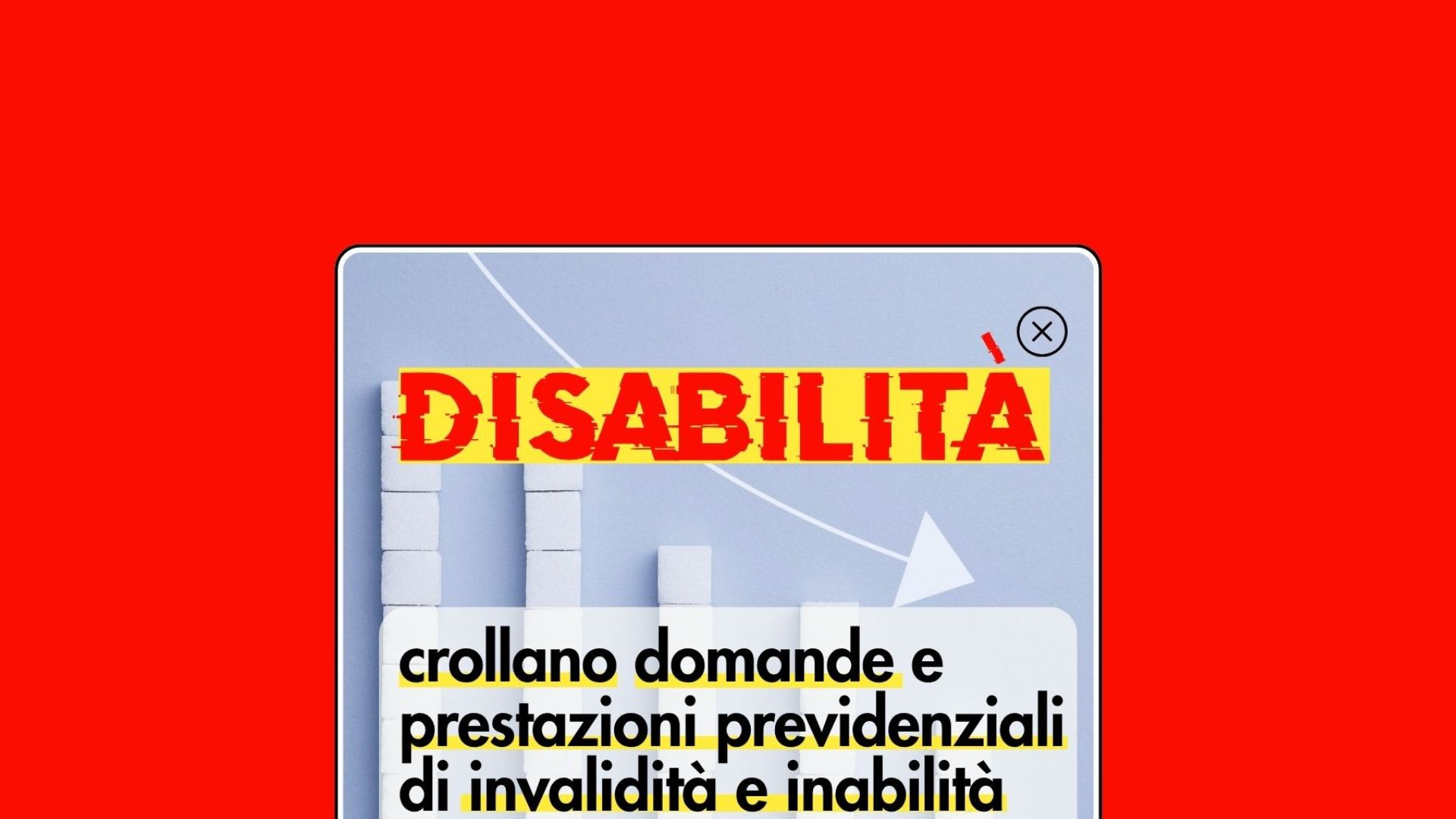 Disabilit&agrave;: crollano domande e prestazioni previdenziali di invalidit&agrave; e inabilit&agrave;